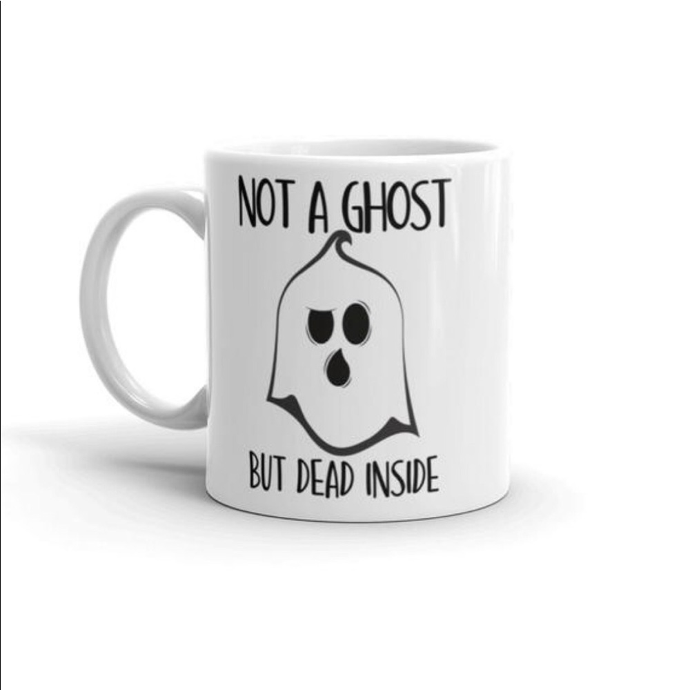“Not a ghost but dead inside” Mug